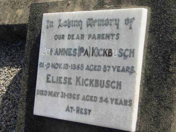Johannes (Pa) KICKBUSCH,  | died 19 Nov 1958 aged 87 years;  | Eliese KICKBUSCH,  | died 31 May 1965 aged 94 years;  | Marburg Lutheran Cemetery, Ipswich  | 