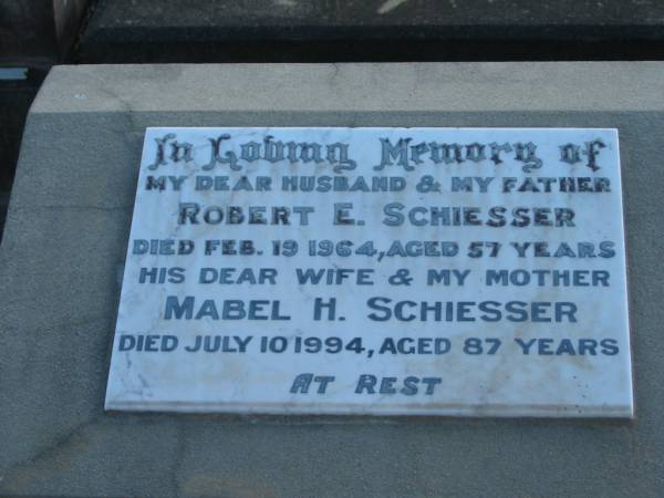 Robert E. SCHIESSER, husband father,  | died 19 Feb 1964 aged 57 years;  | Mabel H. SCHIESSER, wife mother,  | died 10 July 1994 aged 87 years;  | Marburg Lutheran Cemetery, Ipswich  | 