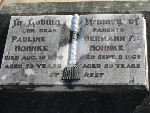 parents;  | Pauline HOHNKE,  | died 16 Aug 1970 aged 79 years;  | Hermann F. HOHNKE,  | died 9 Sept 1967 aged 89 years;  | Marburg Lutheran Cemetery, Ipswich  | 