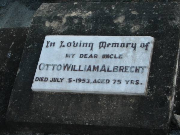 Otto William ALBRECHT, uncle,  | died 5 July 1953 aged 75 years;  | Marburg Lutheran Cemetery, Ipswich  | 