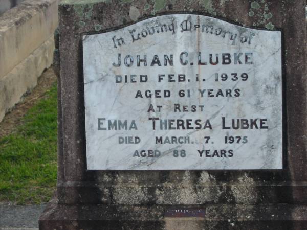Johan C. LUBKE,  | died 1 Feb 1939 aged 61 years;  | Emma Theresa LUBKE,  | died 7 March 1975 aged 88 years;  | Marburg Lutheran Cemetery, Ipswich  | 