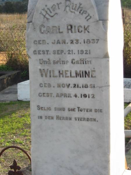 Carl RICK,  | born 23 Jan 1837 died 21 Sept 1921;  | Wilhelmine,  | born 21 Nov 1851 died 4 April 1912;  | Marburg Lutheran Cemetery, Ipswich  | 