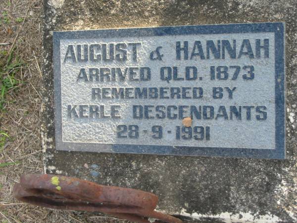 August & Hannah,  | arrived Qld 1873,  | remembered by KERLE descendants, 28-9-1991;  | Marburg Lutheran Cemetery, Ipswich  | 