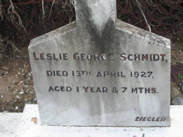 Leslie George SCHMIDT,  | died 13 April 1927  | aged 1 year 7 months;  | Marburg Lutheran Cemetery, Ipswich  | 