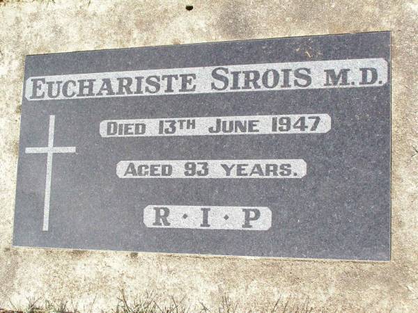 Euchariste SIROIS, doctor,  | died 13 June 1947 aged 93 years;  | Woodlands cemetery, Marburg, Ipswich  | 