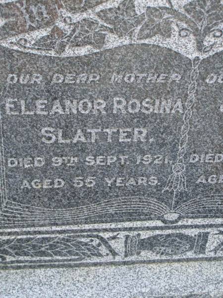 Eleanor Rosina SLATTER,  | mother,  | died 9 Sept 1921 aged 55 years;  | Johnathan SLATTER,  | father,  | died 5 July 1948 aged 88 years;  | Maroon General Cemetery, Boonah Shire  | 