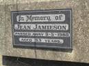 
Jean JAMIESON,
died 9-5-1980 aged 93 years;
Maroon General Cemetery, Boonah Shire
