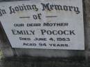 
Emily POCOCK,
mother,
died 4 June 1983 aged 94 years;
Maroon General Cemetery, Boonah Shire
