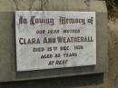 
Clara Ann WEATHERALL,
mother,
died 15 Dec 1978 aged 80 years;
Maroon General Cemetery, Boonah Shire
