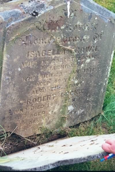 Isabella BROWN  | d: Darnick 29 Jan 1878? aged 49  |   | husband  | Robert LOCKIE  | d: 14 March?? 1890 aged 6?  |   | also ??  |   | Melrose cemetery, Roxburgshire, Scotland  |   | 
