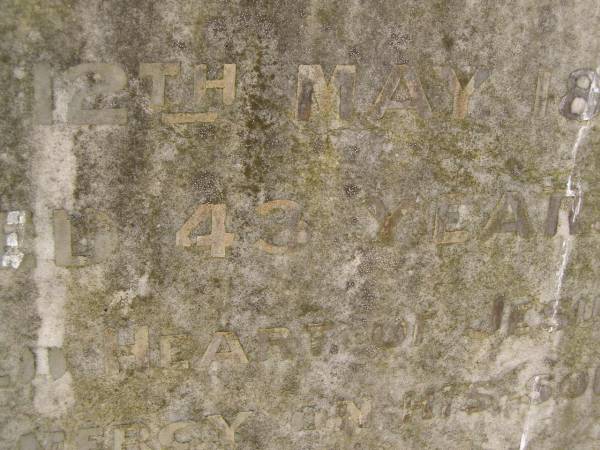 Denis LEANE,  | husband,  | died 12 May 1890 aged 43 years;  | Meringandan cemetery, Rosalie Shire  | 