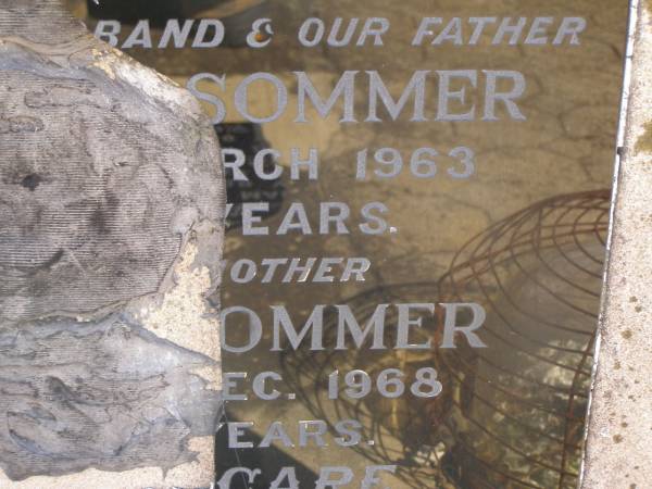 Franz A. SOMMER,  | husband father,  | died 20 Mar 1963 aged 89 years;  | Berth SOMMER,  | mother,  | died 25 Dec 1968 aged 96 years;  | Meringandan cemetery, Rosalie Shire  | 