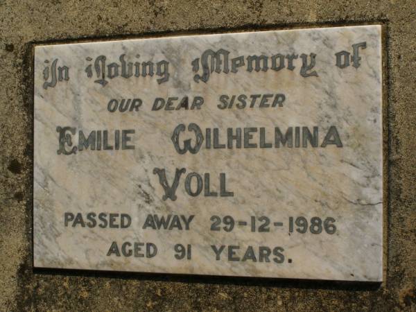 Emilie Wilhelmina VOLL,  | sister,  | died 29-12-1986 aged 91 years;  | Meringandan cemetery, Rosalie Shire  | 