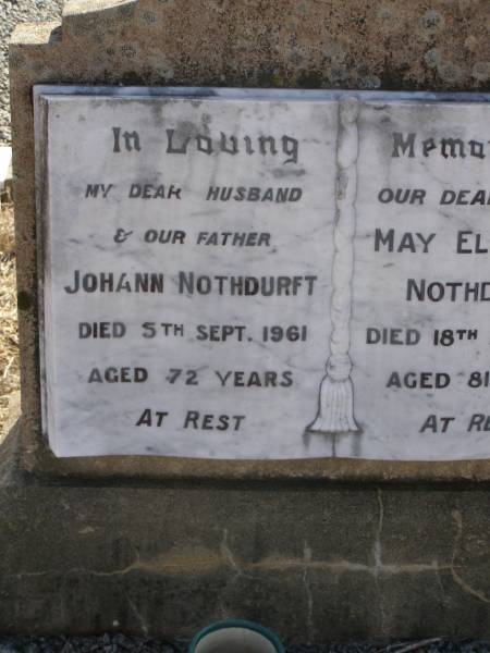 Johann NOTHDURFT,  | husband father,  | died 5 Sept 1961 aged 72 years;  | May Elizabeth NOTHDURFT,  | mother,  | died 18 Aug 1977 aged 81 years;  | Meringandan cemetery, Rosalie Shire  | 