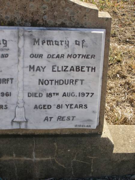 Johann NOTHDURFT,  | husband father,  | died 5 Sept 1961 aged 72 years;  | May Elizabeth NOTHDURFT,  | mother,  | died 18 Aug 1977 aged 81 years;  | Meringandan cemetery, Rosalie Shire  | 