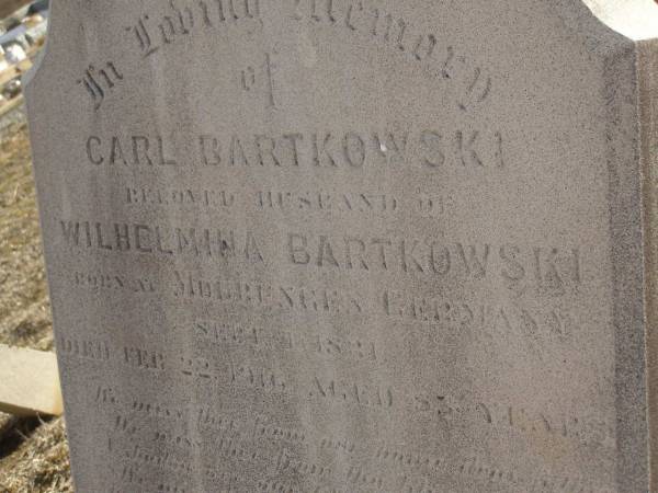 Carl BARTKOWSKI,  | husband of Wilhelmina BARTKOWSKI,  | born Mourengen? Germany 7? Sept 1831,  | died 22 Feb 1916 aged 83 years;  | Minnie BARTKOWSKI,  | mother,  | died 13 Apr 1933 aged 89 years;  | Thedor BARTKOWSKI,  | son of Fredick & Caroline BARTKOWSKI,  | died 5 Nov 1915 in 13th year;  | Meringandan cemetery, Rosalie Shire  | 
