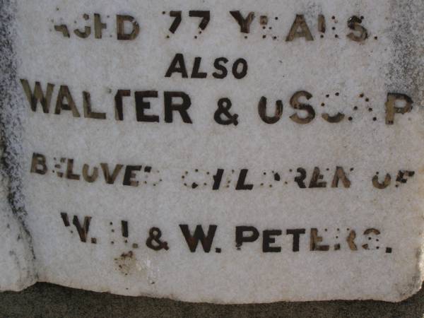 Margaretha PETERS,  | died 5 May 1914 age 82 yearss;  | Hans,  | husband,  | died 19 Jan 1912 aged 77 years;  | Walter & Oscar,  | children of W.J. & W. PETERS;  | Meringandan cemetery, Rosalie Shire  | 