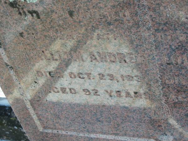 William ANDREW,  | father,  | died 23 Oct 1932 aged 92 years;  | Louisa ANDREW,  | mother,  | died 20 Feb 1916 aged 72 years;  | Meringandan cemetery, Rosalie Shire  | 