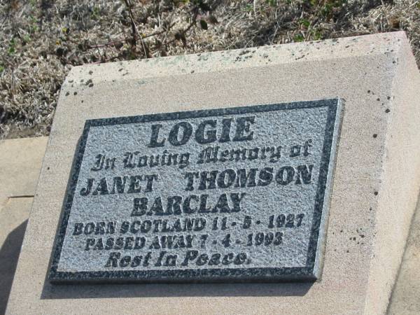 Janet Thomson Barclay (Nettie) LOGIE,  | born Scotland 11-5-1927,  | died 7-4-1993;  | Meringandan cemetery, Rosalie Shire  | 