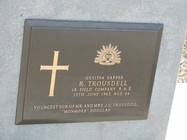 R. TROUSDELL,  | youngest son of Mr & Mrs J.G. TROUSDELL  | on  Monmore  Douglas,  | died 15 June 1965 aged 64 years;  | Meringandan cemetery, Rosalie Shire  | 