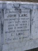 
John LANG,
died 29 Sept 1923 aged 61 years 11 months,
husband of E. LANG;
Meringandan cemetery, Rosalie Shire
