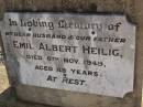 
Emil Albert HEILIG,
husband father,
died 6 Nov 1949 aged 49 years;
Meringandan cemetery, Rosalie Shire
