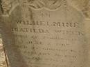 
Wilhelmine Matilda WIECK,
born Toowoomba 2 June 1867,
died Goombungee 26 Jan 1891 in 24th year;
Meringandan cemetery, Rosalie Shire

