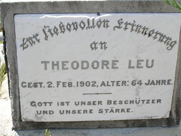 Theodore LEU,  | died 2 FEb 1902 aged 64 years;  | Milbong St Luke's Lutheran cemetery, Boonah Shire  | 