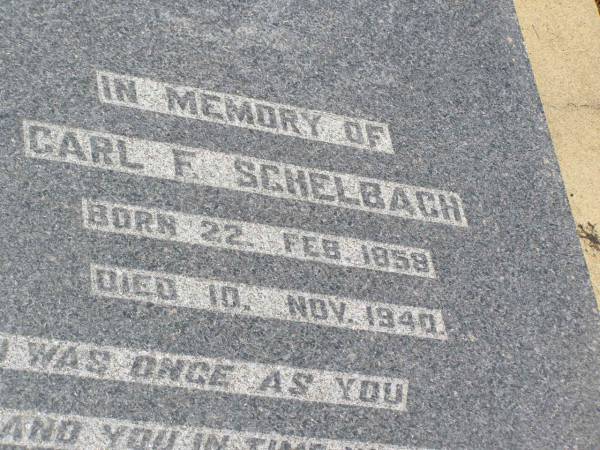 Carl R. SCHELBACH,  | born 22 Feb 1858 died 10 Nov 1940;  | Milbong St Luke's Lutheran cemetery, Boonah Shire  | 