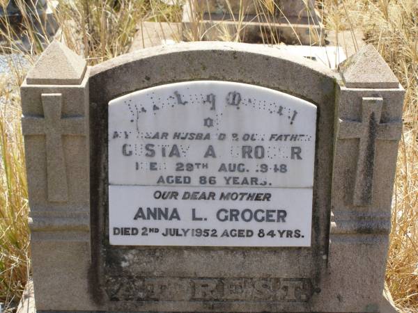 Gustav A. GROGER,  | husband father,  | died 29 Aug 1948 aged 86 years;  | Anna L. GROGER,  | mother,  | died 2 July 1952 aged 84 years;  | Milbong St Luke's Lutheran cemetery, Boonah Shire  | 