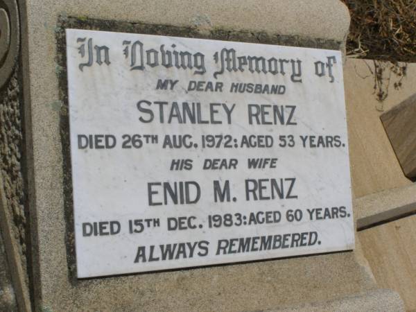 Stanley RENZ,  | husband,  | died 26 Aug 1972 aged 53 years;  | Enid M. RENZ,  | wife,  | died 15 Dec 1983 aged 60 years;  | Milbong St Luke's Lutheran cemetery, Boonah Shire  | 