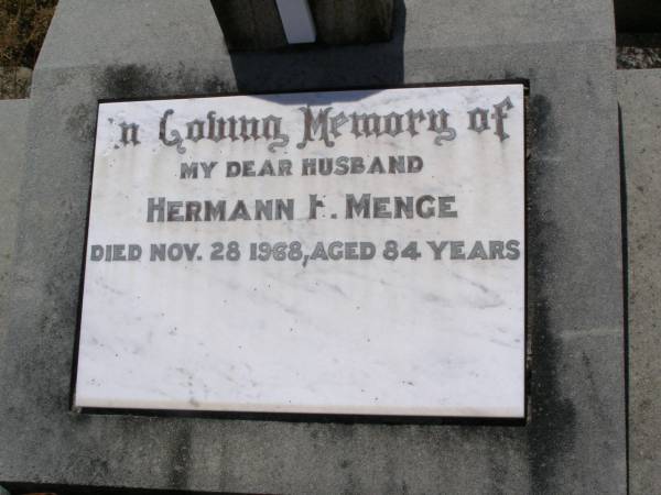 Hermann H. MENGE,  | husband,  | died 28 Nov 1968 aged 84 years;  | Milbong St Luke's Lutheran cemetery, Boonah Shire  | 