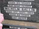 Sarah BALLIN, wife mother, died 23 Sept 1947 aged 63 years; Wilhelm BALLIN, father, died 3 Sept 1964 aged 84 years; William Henry BALLIN, son, died 20 Sept 1991 aged 76 years; Minden Baptist, Esk Shire 