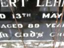 Albert LEHMANN, father, died 13 May 1967 aged 89 years; Minden Baptist, Esk Shire 