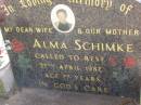 Walter SCHIMKE, father grandfather, died 15 Nov 1999 aged 88 years; Alma SCHIMKE, wife mother, died 27 April 1987 aged 77 years; Minden Baptist, Esk Shire 