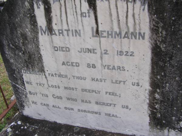 Martin LEHMANN, father,  | died 2 June 1922 aged 88 years;  | Minden Baptist, Esk Shire  | 