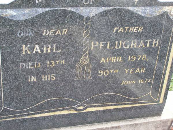Karl PFLUGRATH, father,  | died 13 April 1978 in his 90th year;  | Minden Baptist, Esk Shire  | 