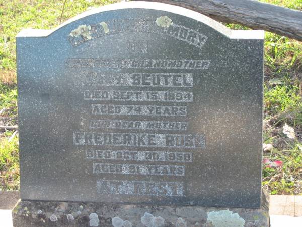 (grandmother) Mary BEUTEL, died 15 Sep 1894 aged 74  | (mother) Frederike ROSE, died 30 Oct 1958 aged 91  | Minden/Coolana - St Johns Lutheran  | 