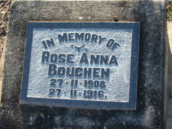 Rose Anna BOUCHEN  | b: 27 Nov 1908  | d: 27 Nov 1916  | Minden/Coolana - St Johns Lutheran  | 