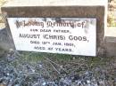 
August (Christ) GOOS, father,
died 12 Jan 1901 aged 47 years;
St Johns Evangelical Lutheran Church, Minden, Esk Shire
