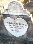
Carolina R. HEISE, mother,
died 29 July 1915 aged 80 years;
St Johns Evangelical Lutheran Church, Minden, Esk Shire

