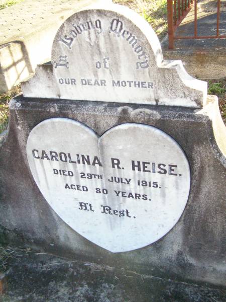 Carolina R. HEISE, mother,  | died 29 July 1915 aged 80 years;  | St Johns Evangelical Lutheran Church, Minden, Esk Shire  | 