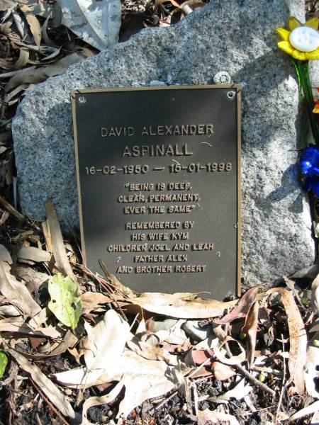 David Alexander Aspinall  | 16-2-1950 to 15-1-1998  | wife Kym  | children Joel, Leah  | father Alex  | Brother Robert  |   | Moggill Historic cemetery (Brisbane)  | 