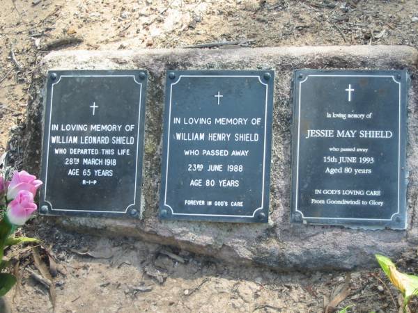 William Leonard SHIELD  | 28 Mar 1918  | age 65  |   | William Henry SHIELD  | 23 Jun 1988  | age 80  |   | Jessie May SHIELD  | 15 Jun 1993  | age 80  |   | Moggill Historic cemetery (Brisbane)  | 