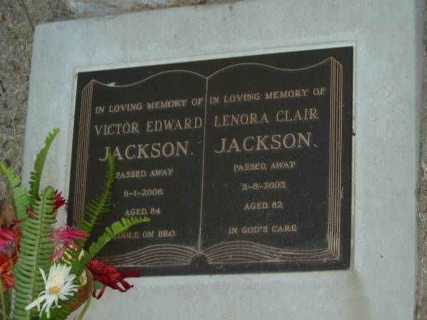 Victor Edward JACKSON.  | died 6-1-2006 aged 84 years;  | Lenora Clair JACKSON,  | died 2-8-2005 aged 82 years;  | Mooloolah cemetery, City of Caloundra  |   | 