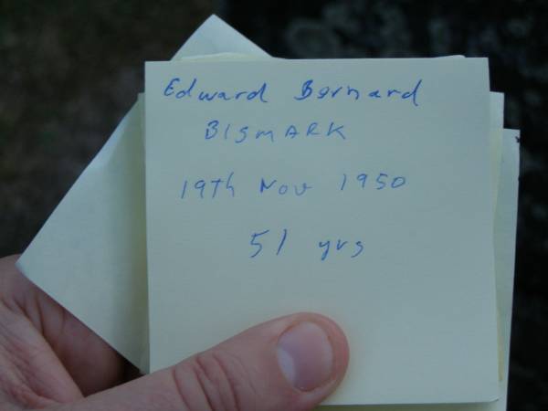 Edward Bernard BISMARK,  | died 19 Nov 1950 aged 51 years;  | Mooloolah cemetery, City of Caloundra  |   | 