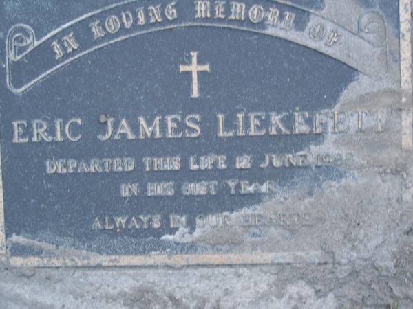 Elizabeth May LIEKEFETT,  | born 7 Dec 1913,  | died 27 Aug 1978 aged 64 years;  | Eric James LIEKEFETT,  | died 12 June 1988 in 81st year;  | Mooloolah cemetery, City of Caloundra  |   | 