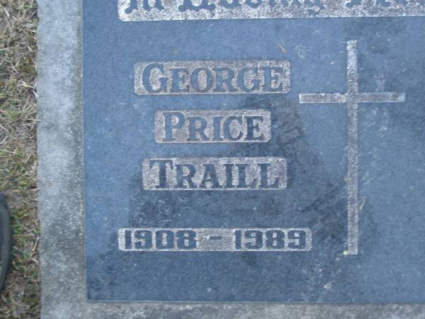 George Price TRAILL,  | 1908 - 1989;  | Mooloolah cemetery, City of Caloundra  |   | 