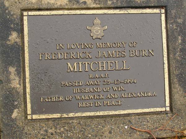 Frederick James Burn MITCHELL,  | died 25-12-1994,  | husband of Win,  | father of Warwick & Alexandra;  | Mooloolah cemetery, City of Caloundra  | 
