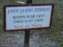 
John James SEBBENS,
born 8-08-1911,
died 6-07-1929;
Mooloolah cemetery, City of Caloundra

